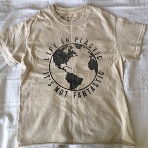 “Life in plastic is not fantastic” shirt